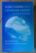 Het lichaam-geest werkboek - Debbie Shapiro, Boeken, Psychologie, Ophalen of Verzenden, Zo goed als nieuw, Debbie Shapiro