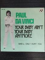 45T Paul Da Vinci - Your baby ain't your baby anymore, 7 inch, Single, Ophalen of Verzenden, Zo goed als nieuw