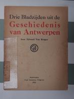 Drie Bladzijden uit de Geschiedenis van Antwerpen, Boeken, 19e eeuw, Ophalen of Verzenden, Zo goed als nieuw, Edward Van Bergen