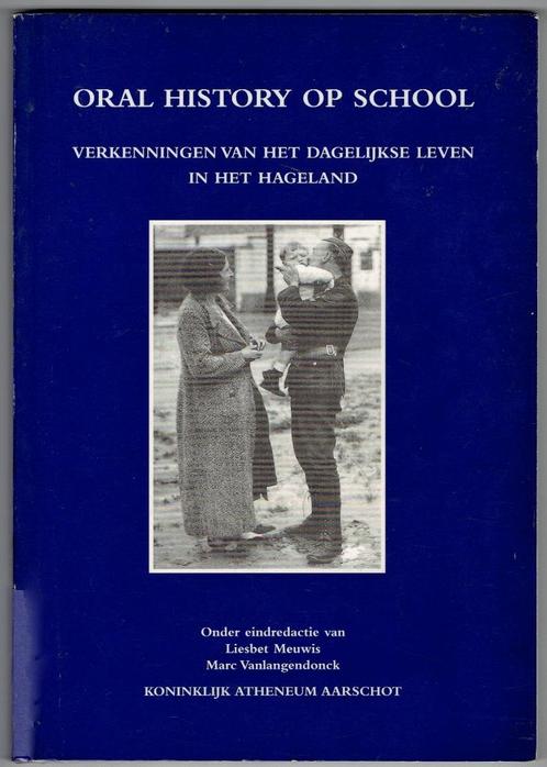 Aarschot - Oral history op school in het Hageland- Atheneum., Boeken, Geschiedenis | Stad en Regio, Gelezen, 20e eeuw of later