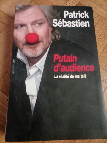 Livre putain d audience Patrick Sébastien, Enlèvement ou Envoi, Patrick Sébastien