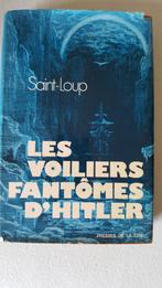 SAINT LOUP - LES VOILIERS FANTOMES D'HITLER - RARE +, Livres, Utilisé, Enlèvement ou Envoi