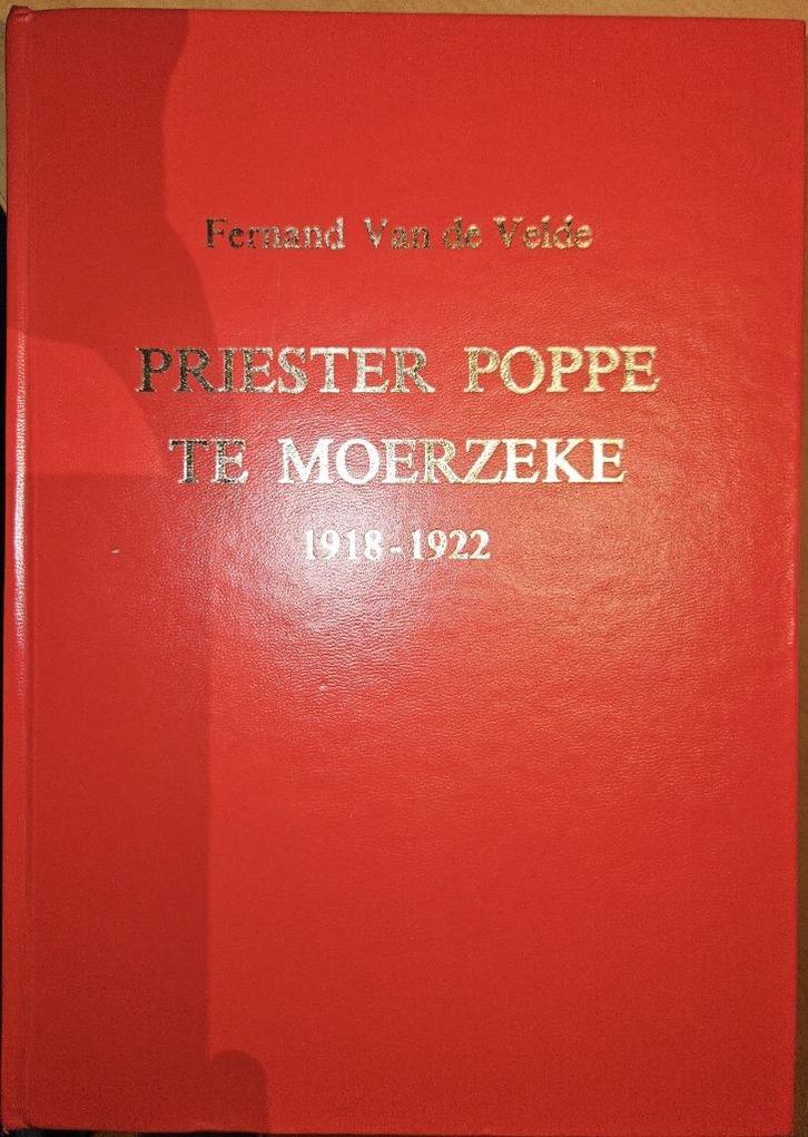 Priester Poppe te Moerzeke 1918-1922, Boeken, Biografieën, Zo goed als nieuw, Religie, Ophalen of Verzenden