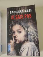 Barbara Abel : Je sais pas, Livres, Thrillers, Comme neuf, Abel, Europe autre, Enlèvement ou Envoi