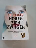 Horen, zien en zwijgen, Ophalen of Verzenden, Zo goed als nieuw, J D BARKER