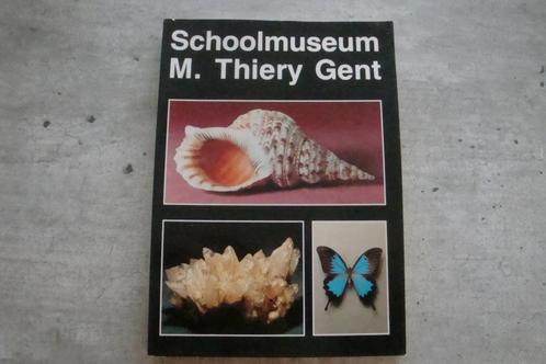 SCHOOLMUSEUM M. THIERY GENT, Boeken, Geschiedenis | Stad en Regio, Gelezen, Ophalen of Verzenden