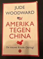 Jude Woodward - Amerika tegen China, Ophalen of Verzenden, Zo goed als nieuw, Jude Woodward