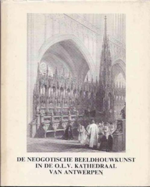 De neogotische beeldhouwkunst in de Onze-Lieve-Vrouwekathedr, Boeken, Kunst en Cultuur | Beeldend, Zo goed als nieuw, Beeldhouwkunst