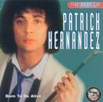 Patrick Hernandez - Born To Be Alive: Best Of, Ophalen of Verzenden, Zo goed als nieuw, Disco
