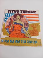 TITUS TURNER.  BLA BLA BLA CHA CHA CHA.VG+ POPCORN 45T, CD & DVD, Vinyles | R&B & Soul, Utilisé, Enlèvement ou Envoi