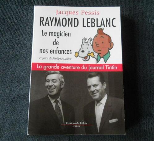 Raymond Leblanc le magicien de nos enfances - Hergé Tintin, Livres, Biographies, Enlèvement ou Envoi