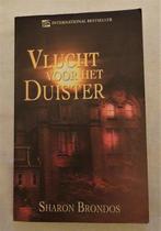 Vlucht voor het duister / Sharon Brondos, Livres, Littérature, Enlèvement ou Envoi, Neuf
