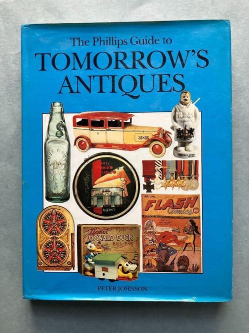 Phillips Guide to Tomorrow's Antiques - Peter Johnson, Livres, Loisirs & Temps libre, Enlèvement ou Envoi
