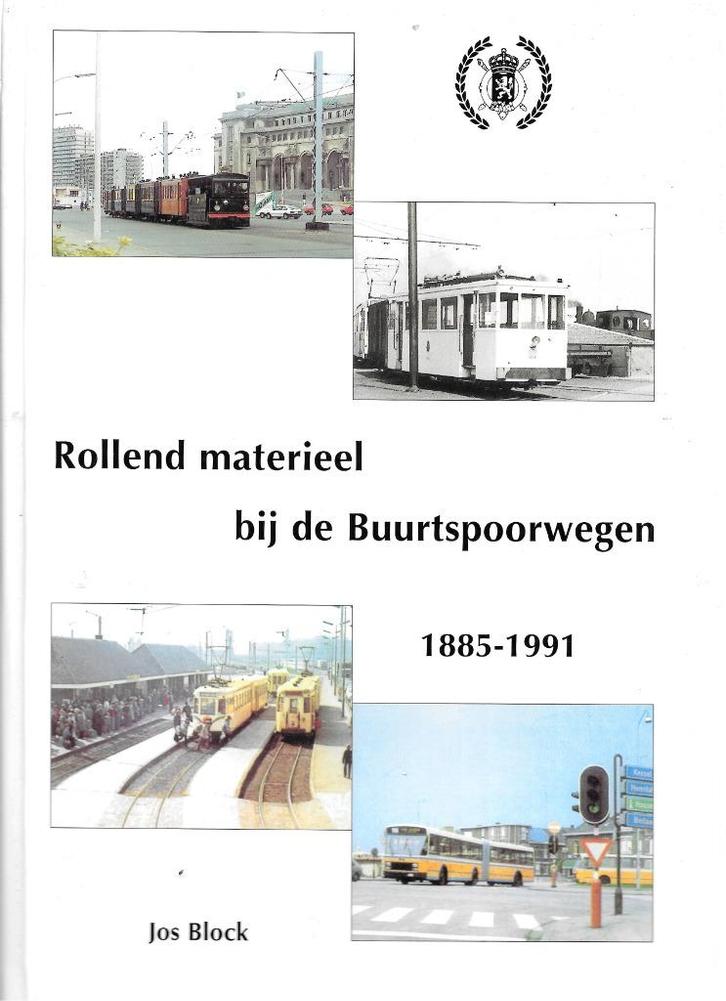 "ROLLEND MATERIEEL BIJ DE BUURTSPOORWEGEN"  1885 - 1991, Livres, Partis & Groupements, Comme neuf, Enlèvement ou Envoi