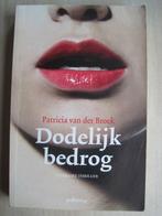 034 - Dodelijk bedrog - Patricia van der Broek, Europa overig, Verzenden, Zo goed als nieuw, Patricia van der Broek