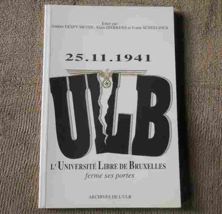 25 11 1941 ULB - L' Université Libre de Bruxelles ferme, Livres, Histoire nationale, Utilisé, 20e siècle ou après, Enlèvement ou Envoi