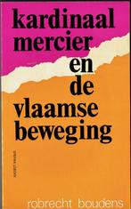 Kardinaal Mercier en de Vlaamse beweging, Gelezen, Ophalen of Verzenden, Robrecht Boudens