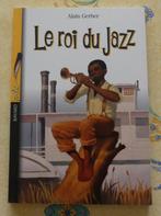 Le Roi du jazz de Alain Gerber, Boeken, Kinderboeken | Jeugd | 10 tot 12 jaar, Gelezen, Ophalen