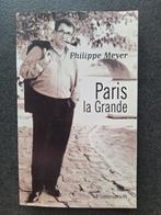 Paris la grande - Philippe Meyer, Livres, Essais, Chroniques & Interviews, Philippe Meyer, Un auteur, Comme neuf, Enlèvement