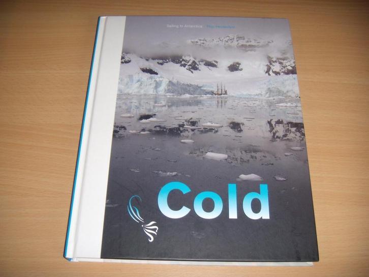 Cold - Sailing to Antarctica, Livres, Nature, Comme neuf, Enlèvement ou Envoi