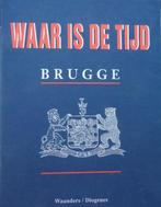 Brugge. Waar is de tijd, Boeken, Ophalen of Verzenden