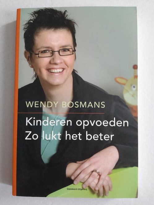 Wendy Bosmans - Kinderen opvoeden zo lukt het beter, Boeken, Zwangerschap en Opvoeding, Zo goed als nieuw, Ophalen of Verzenden