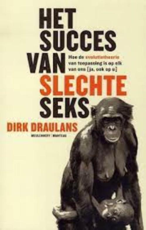 Het succes van slechte seks|Dirk Draulans 9789085421603, Boeken, Wetenschap, Zo goed als nieuw, Geesteswetenschap, Ophalen of Verzenden