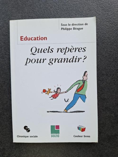 Quels repères pour grandir? - Education - Philippe  Béague, Boeken, Psychologie, Zo goed als nieuw, Ontwikkelingspsychologie, Ophalen of Verzenden
