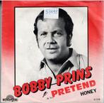 Vinyl, 7"    /   Bobby Prins – Pretend / Honey, Autres formats, Enlèvement ou Envoi