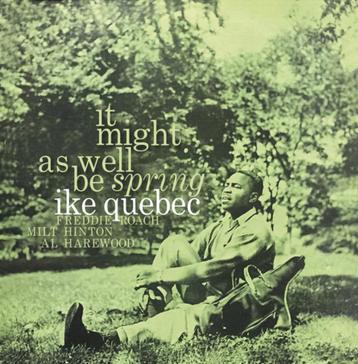 IKE QUEBEC - IT MIGHT AS WELL BE SPRING beschikbaar voor biedingen