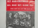 Het Radi-Ensemble - Huil Maar Niet, Kleine Eva, Ophalen of Verzenden, Single
