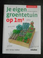 Je eigen groentetuin op 1m² - Anne-Marie Nageleisen, Tuin en Terras, Kweekspullen, Gebruikt, Ophalen of Verzenden