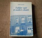 Tablier noir et souliers cloutés (F. Matgen) - Weyler Arlon, Boeken, Streekboeken en Streekromans, Ophalen of Verzenden, Gelezen