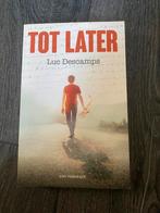 Boek tot later van luc descamps, Ophalen of Verzenden, Zo goed als nieuw