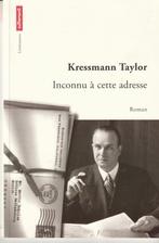 Inconnu à cette adresse roman Kressmann Taylor, Livres, Comme neuf, Europe autre, Enlèvement ou Envoi, Kressmann Taylor