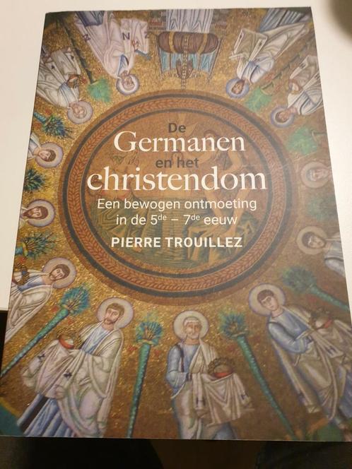Pierre Trouillez - De Germanen en het christendom, Boeken, Geschiedenis | Wereld, Zo goed als nieuw, Europa, 14e eeuw of eerder