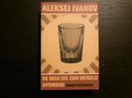 De man die zijn wereld opdronk  -Aleksej Ivanov-, Boeken, Ophalen of Verzenden