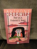 Daar ga je, Frederick K. Bower.     (Anthony Horowitz), Boeken, Kinderboeken | Jeugd | 10 tot 12 jaar, Ophalen, Zo goed als nieuw
