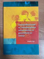Interprofessioneel en interdisciplinair samenwerken in gezon, Ophalen of Verzenden, Gelezen, Andre Vyt