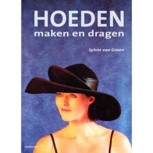 boek: hoeden maken en dragen - Sylvia Van Groen, Livres, Mode, Utilisé, Étude et Techniques, Envoi