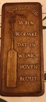 Bord met spreuk, Huis en Inrichting, Woonaccessoires | Tekstborden en Spreuken, Ophalen of Verzenden, Zo goed als nieuw