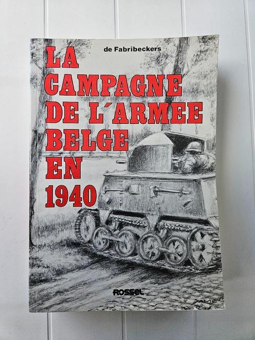 La campagne de l'armée belge en 1940, Livres, Guerre & Militaire, Utilisé, Deuxième Guerre mondiale, Enlèvement ou Envoi