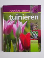 Boek ' Zonder stress tuinieren ' Tuinieren met plezier en su, Boeken, Ophalen of Verzenden, Zo goed als nieuw, Moestuin