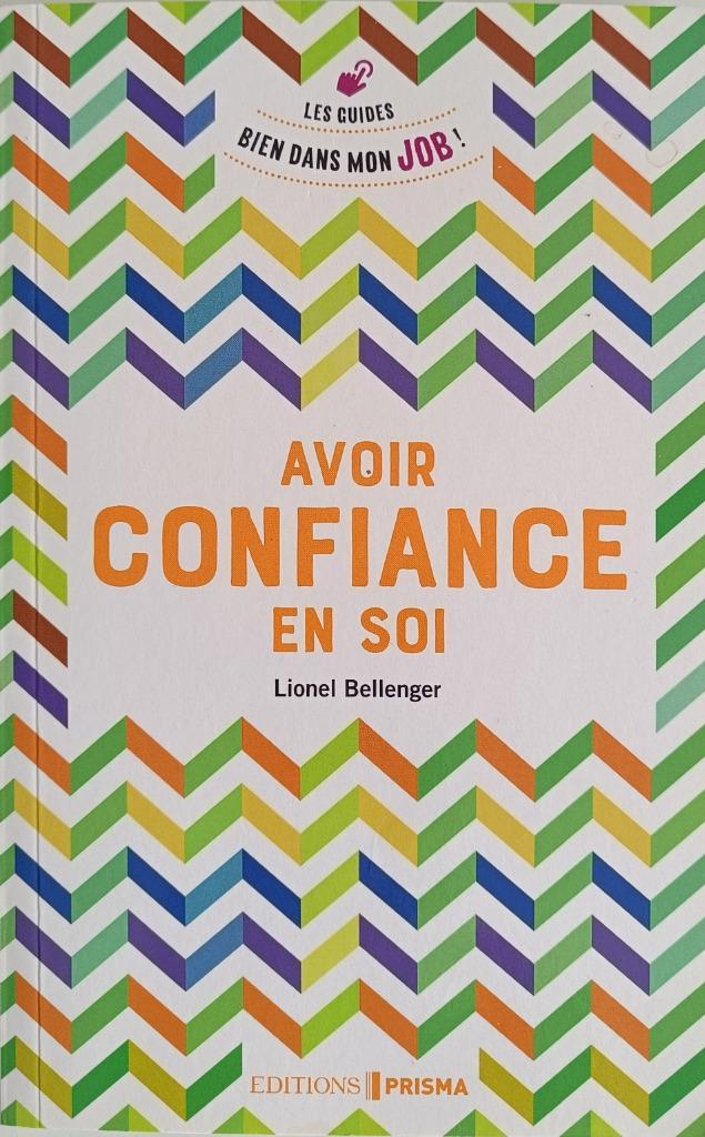 Avoir confiance en soi : Lionel Bellenger : FORMAT POCHE, Boeken, Psychologie, Gelezen, Persoonlijkheidsleer, Ophalen of Verzenden
