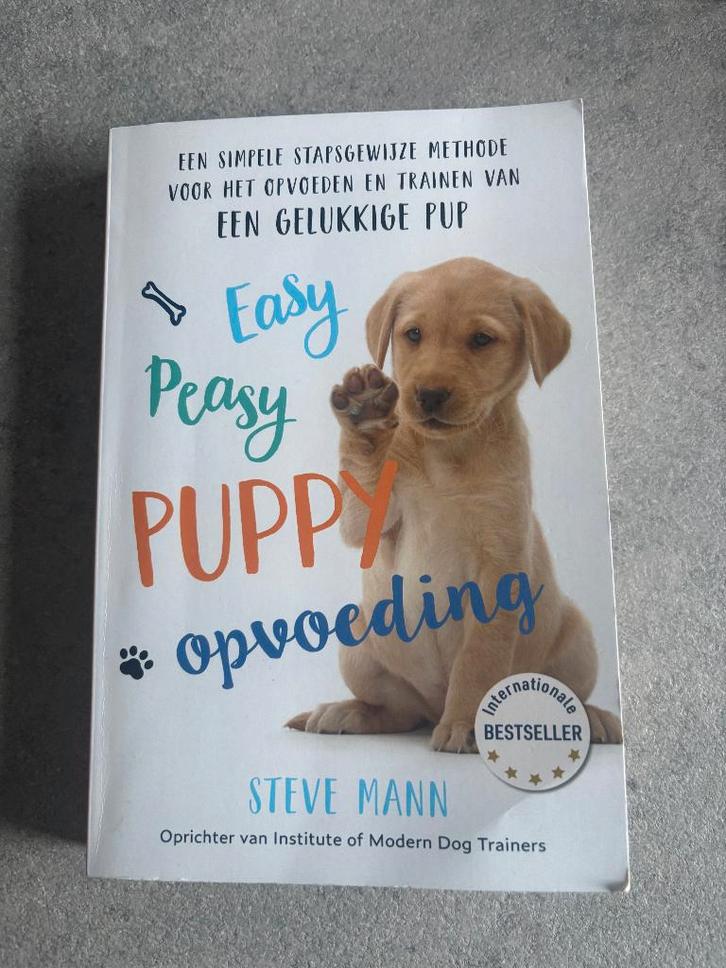 Easy peasy puppy opvoeding - Steve Mann - Paperback NL, Boeken, Dieren en Huisdieren, Zo goed als nieuw, Honden, Ophalen