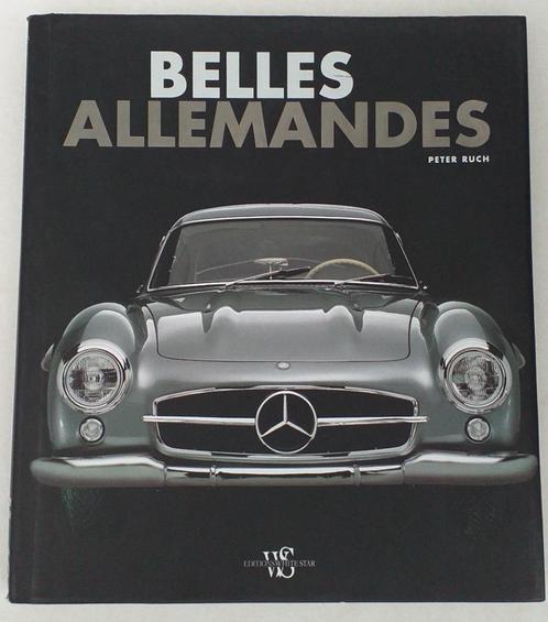 Belles allemandes - 2009 - 299 p., Livres, Autos | Livres, Comme neuf, Enlèvement ou Envoi