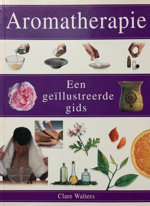 boek: de aromatherapiegids + Aromatherapie/Walters Clare, Boeken, Gezondheid, Dieet en Voeding, Zo goed als nieuw, Kruiden en Alternatief