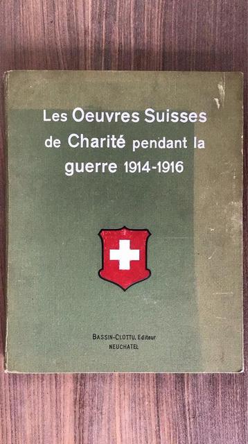 Les Œuvres Suisses de Charité pendant la guerre 1914-1916