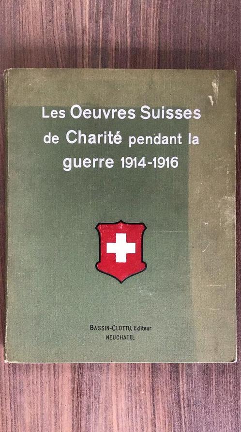 Les Œuvres Suisses de Charité pendant la guerre 1914-1916, Livres, Guerre & Militaire, Utilisé, Général, Avant 1940, Enlèvement ou Envoi
