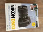 Nikon D500 digital SLR photography David Busch's, Audio, Tv en Foto, Verzenden, Zo goed als nieuw, Overige typen